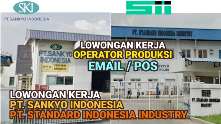 Lowongan Kerja Operator Produksi PT Sankyo Indonesia MM2100 // PT Standard Indonesia Industry EJIP